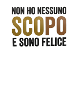 Non ho nessuno scopo