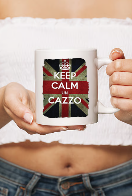 KEEP CALM UN CAZZO la tazza