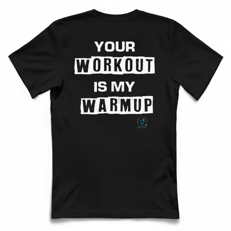 YOUR WORKOUT IS MY WARMU text white 