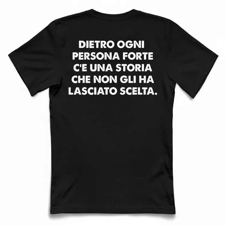 Dietro ogni persona forte t-shirt