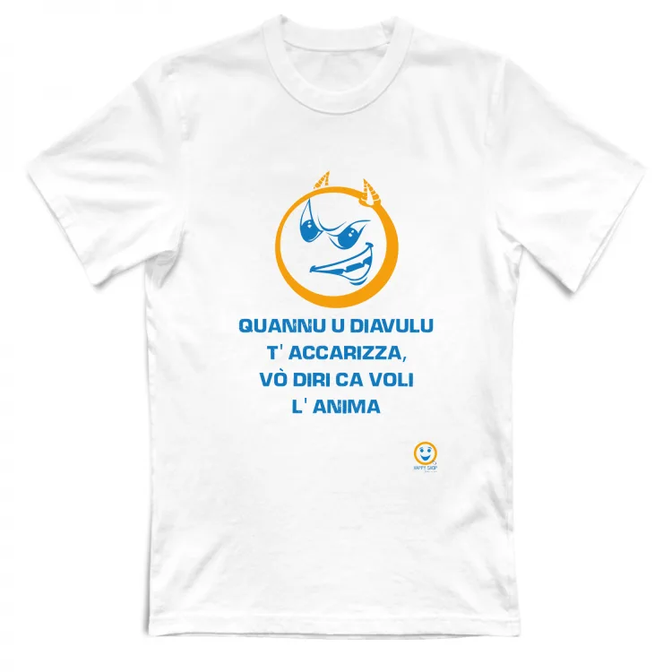 quannu u diavulu t'accarizza vò diri ca voli l'an