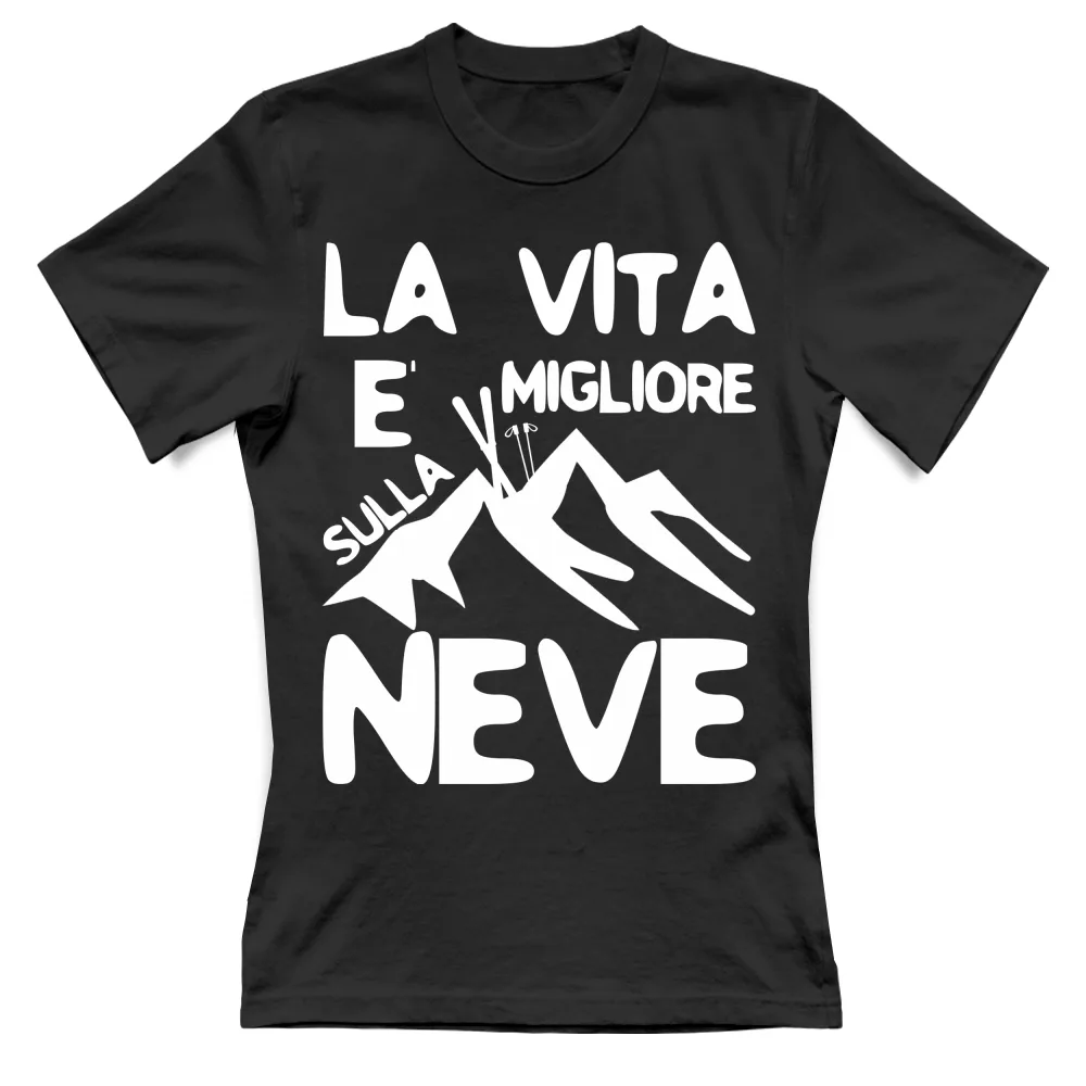 La Vita è migliore sulla Neve!