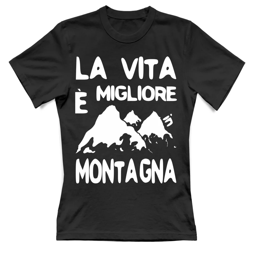 La Vita è migliore in Montagna!