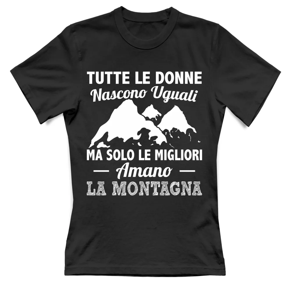 Solo Le Donne Migliori Amano La Montagna