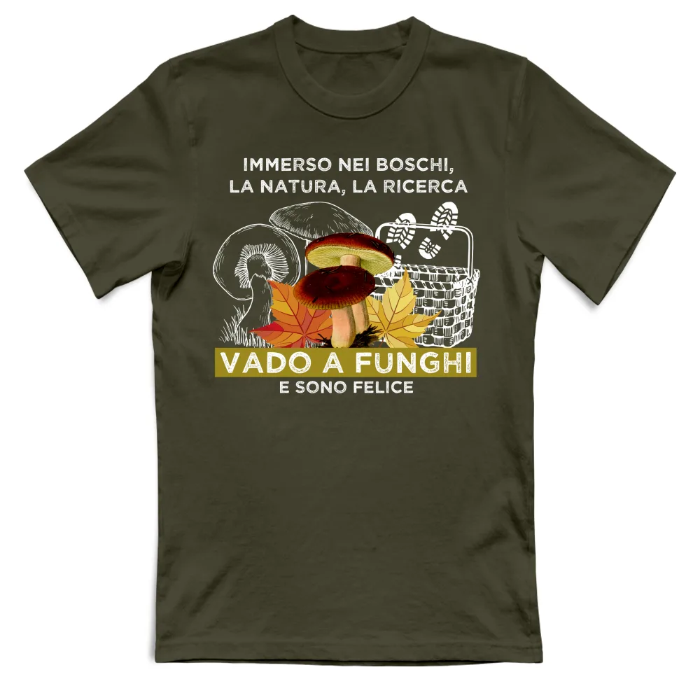 VADO A FUNGHI, E SONO FELICE