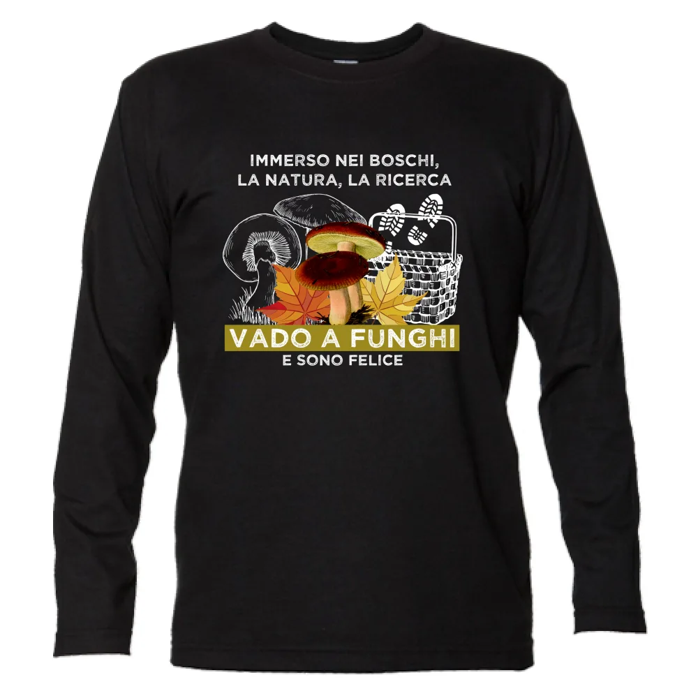 VADO A FUNGHI, E SONO FELICE