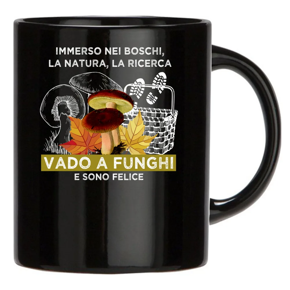 VADO A FUNGHI, E SONO FELICE