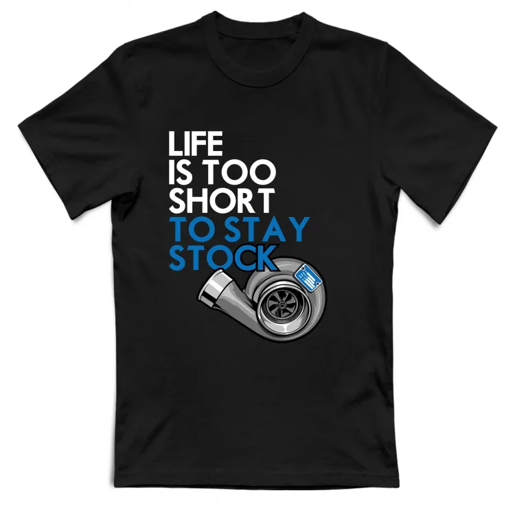 life is too short to stay stock