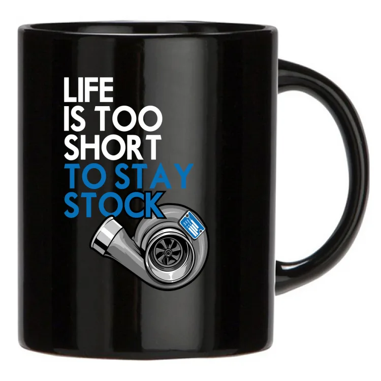 life is too short to stay stock