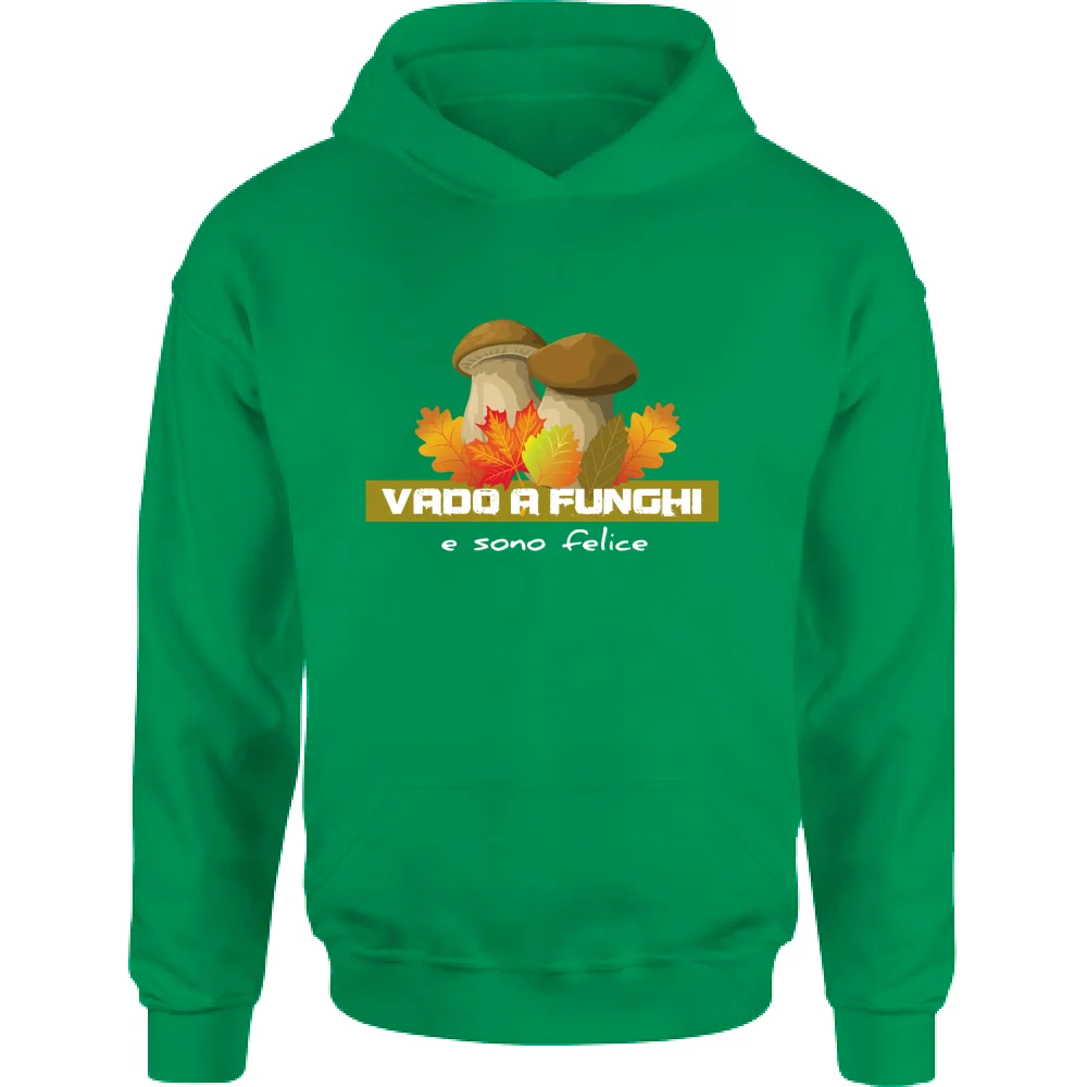 VADO A FUNGHI E SONO FELICE
