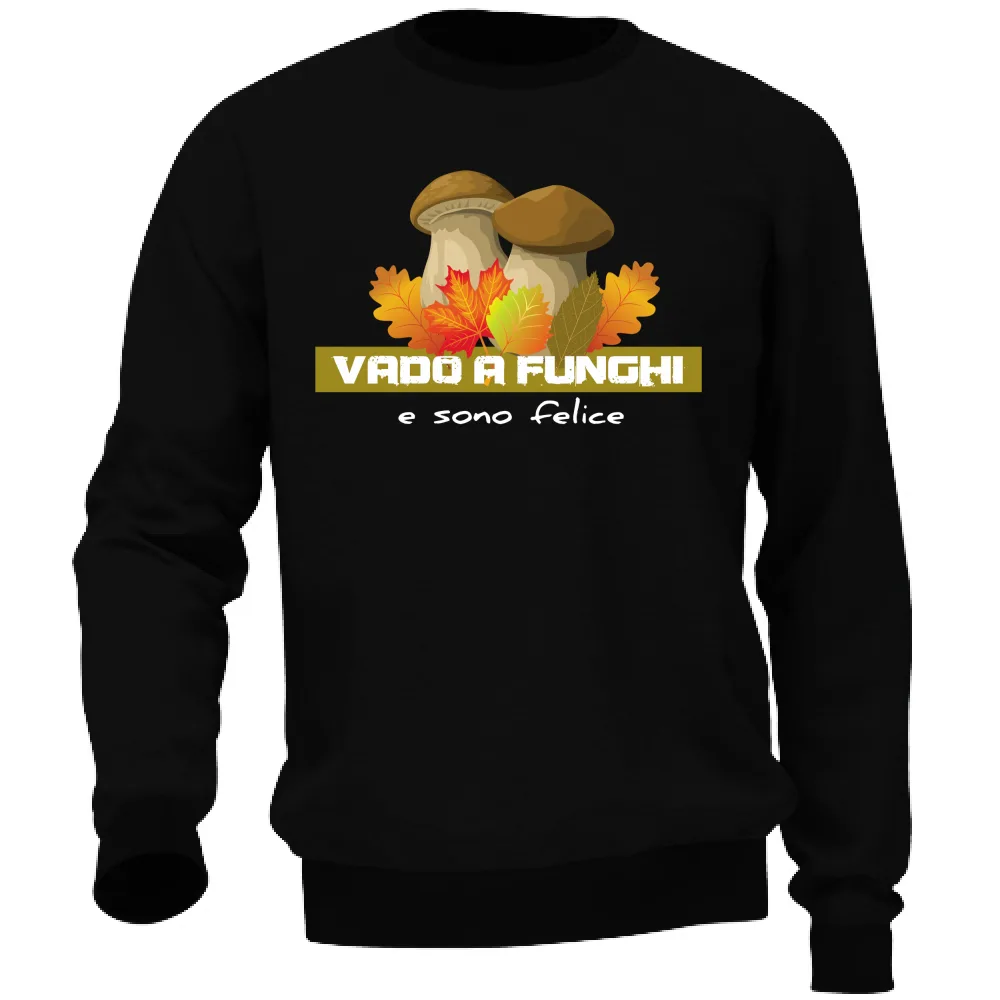 VADO A FUNGHI E SONO FELICE