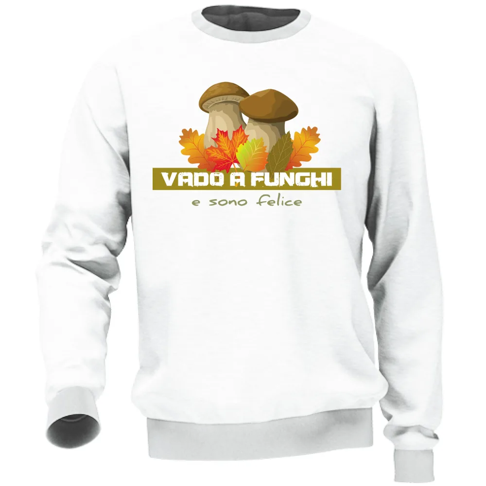 VADO A FUNGHI E SONO FELICE