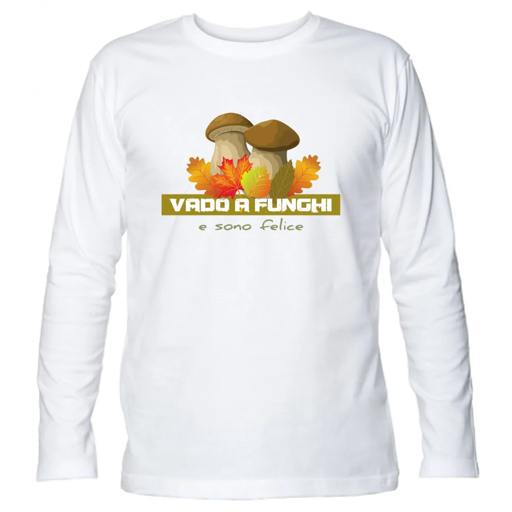 VADO A FUNGHI E SONO FELICE