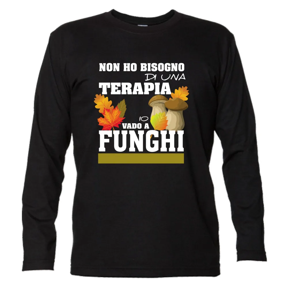 NON HO BISOGNO DI UNA TERAPIA, VADO A FUNGHI