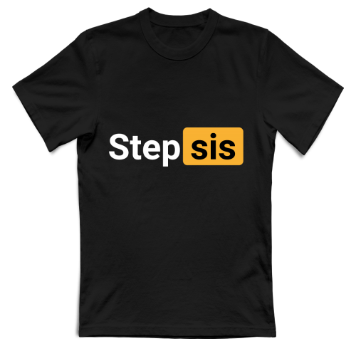Step Sis T shirt Porn Hub Style Nera Maglie E Memini
