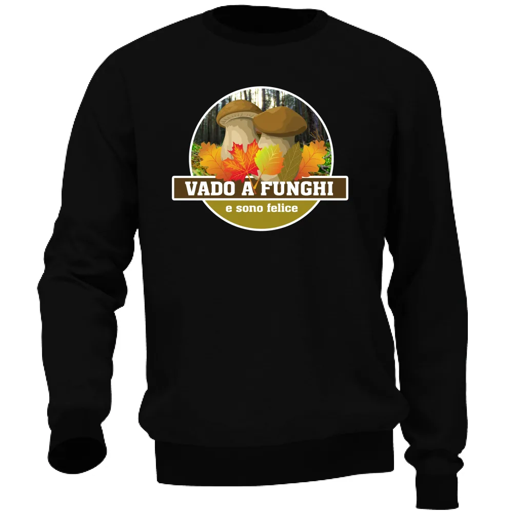 - VADO A FUNGHI E SONO FELICE - 