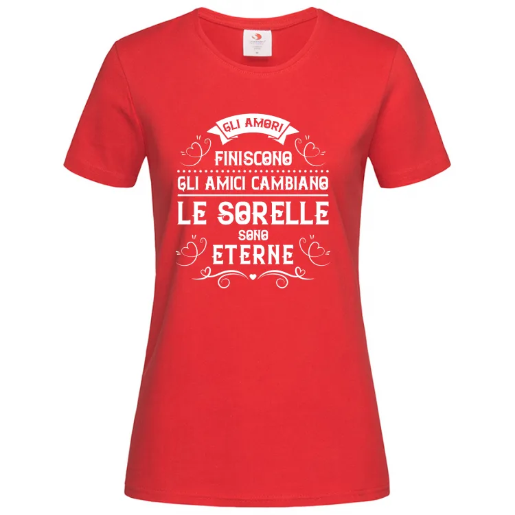 Maglietta LE SORELLE SONE ETERNE