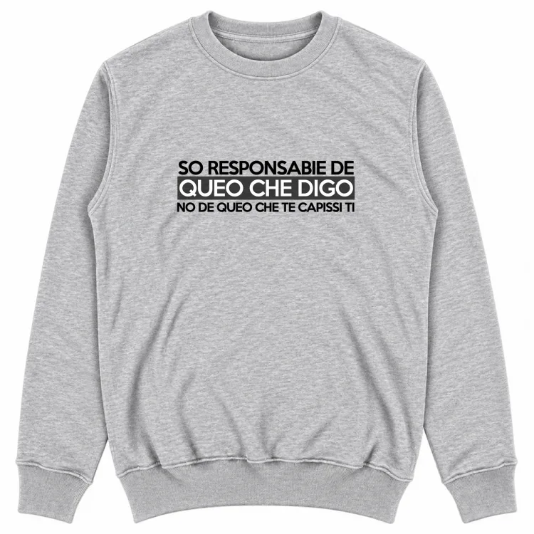 SO RESPONSABIE DE QUEO CHE DIGO