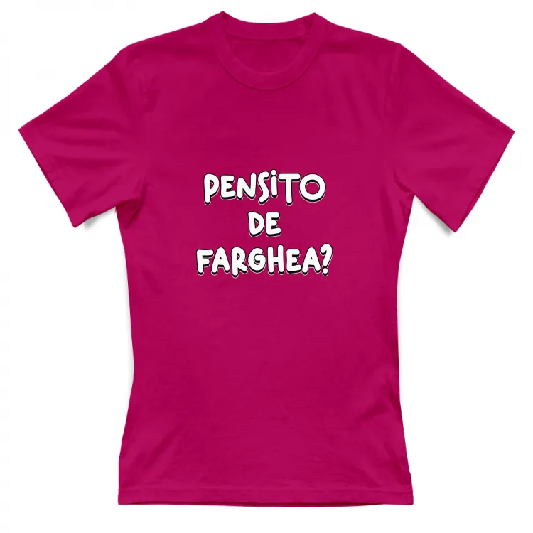 PENSITO DE FARGHEA?