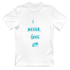 MAGLIA I NEVER GICE UP!