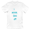 MAGLIA I NEVER GICE UP!