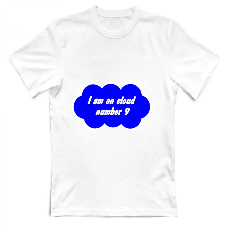 I am on cloud number 9
