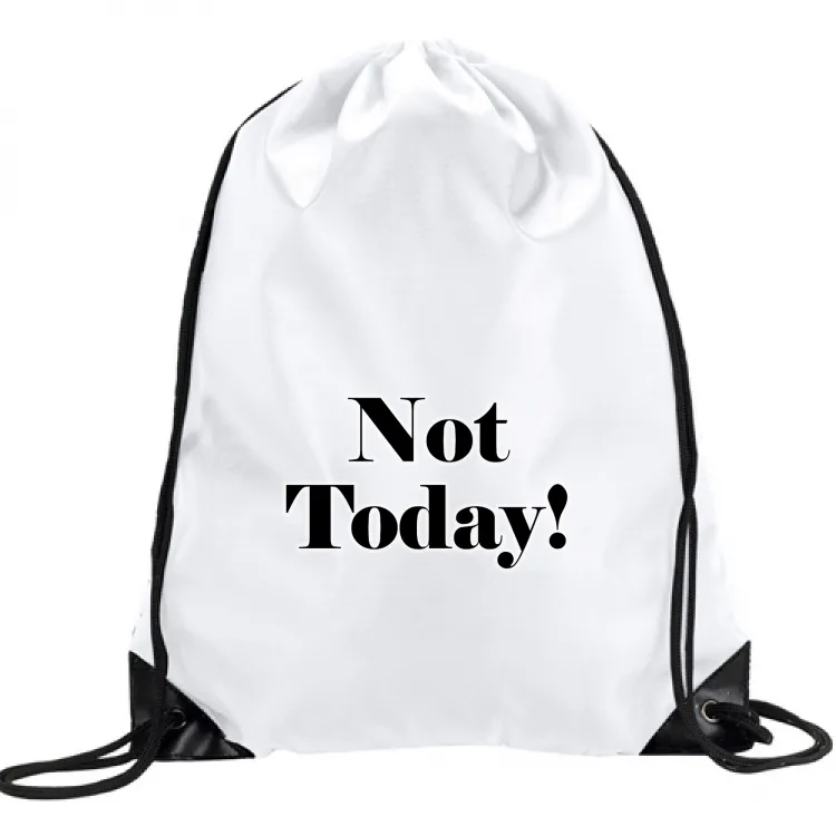Not today!