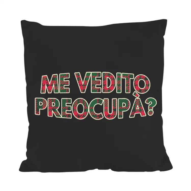 Cuscino Me vedito preocupa