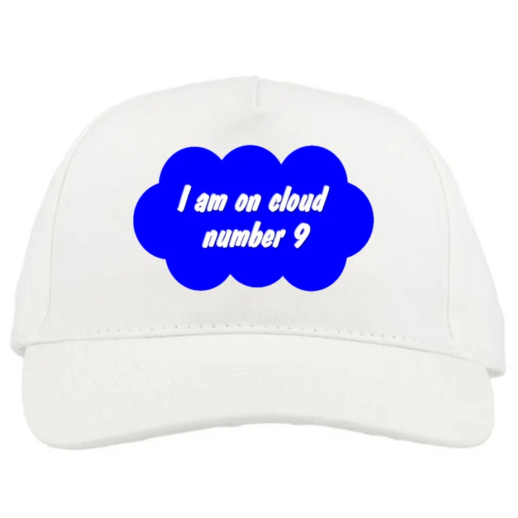 I am on cloud number 9 cappellino