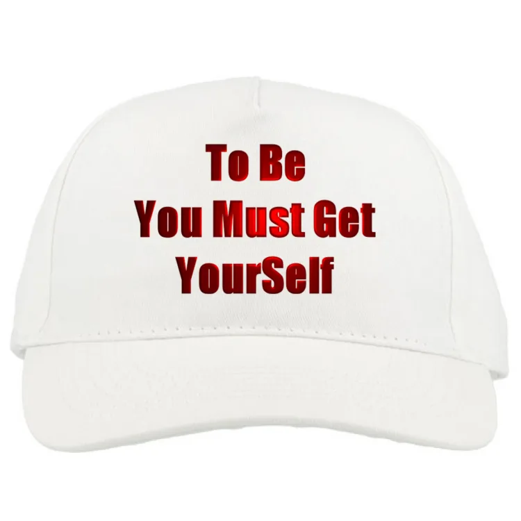 to be you must get yourself cappellino
