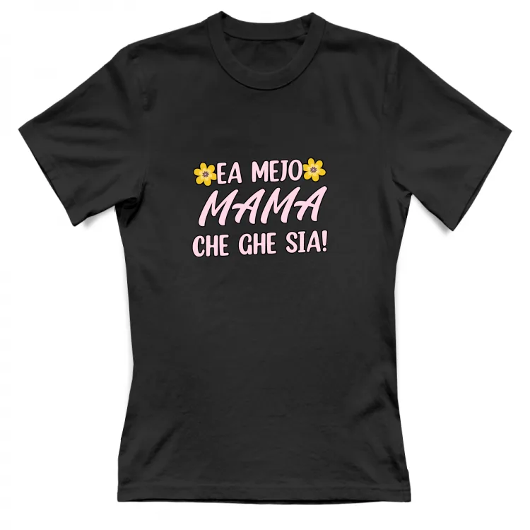EA MEJO MAMA CHE GHE SIA