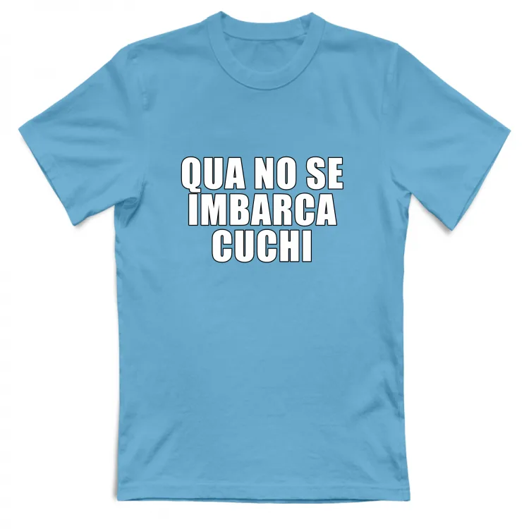 QUA NO SE IMBARCA CUCHI