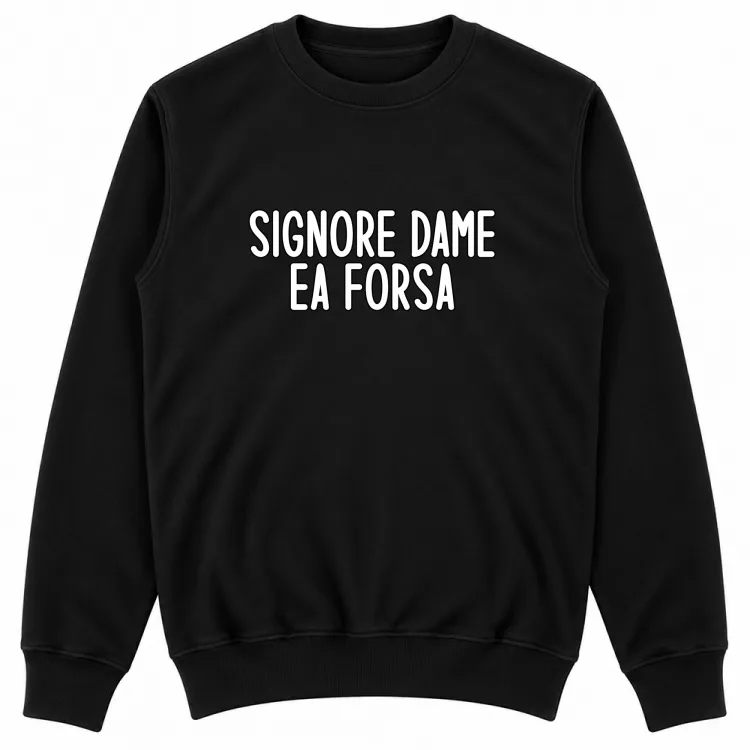SIGNORE DAME EA FORSA