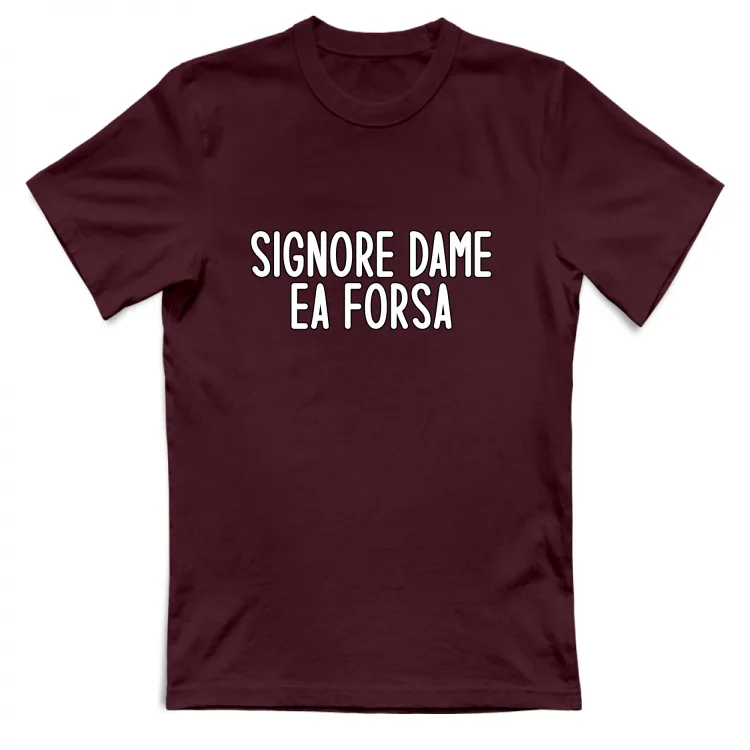 SIGNORE DAME EA FORSA