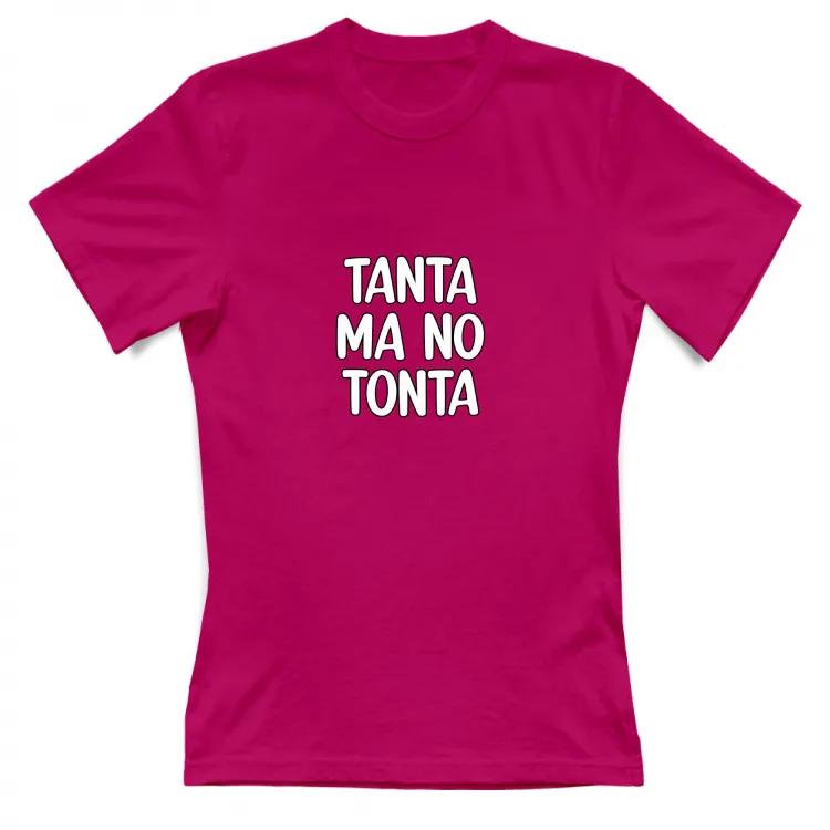 TANTA MA NO TONTA