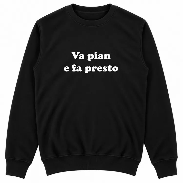 VA PIAN E FA PRESTO