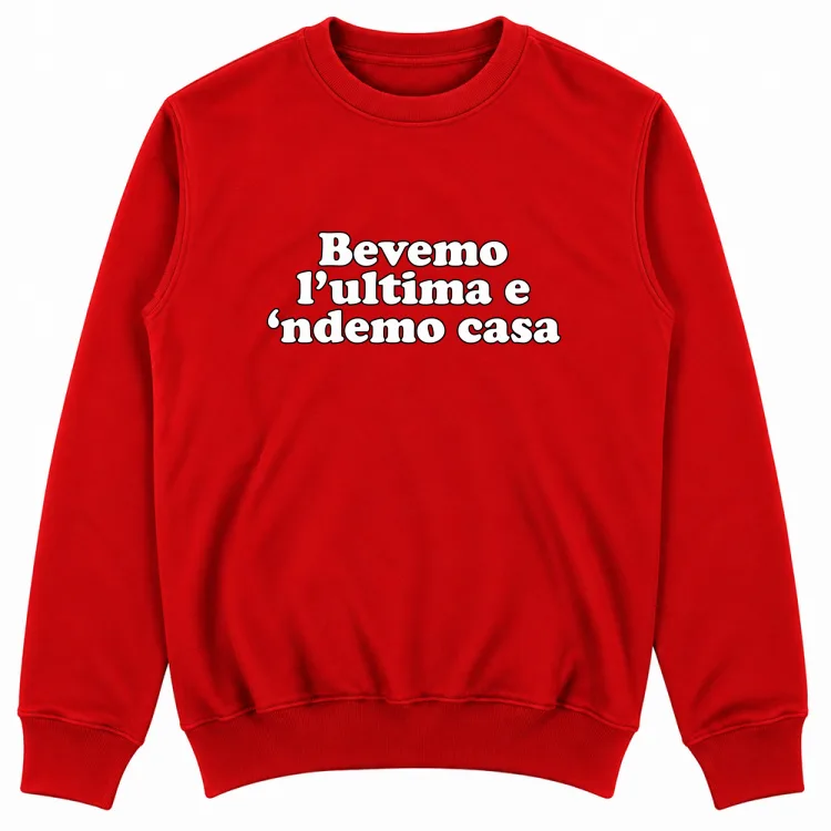 BEVEMO L'ULTIMA E NDEMO CASA