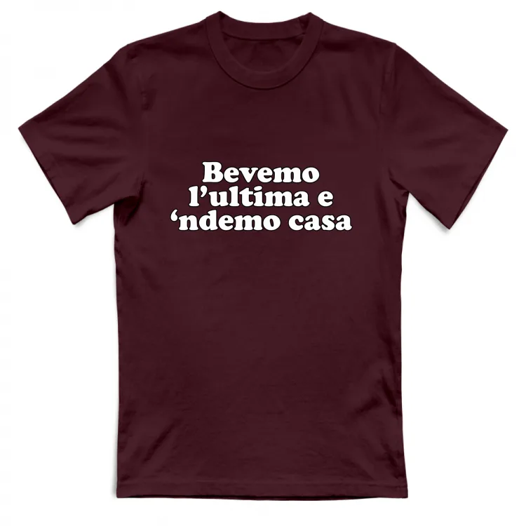 BEVEMO L'ULTIMA E NDEMO CASA