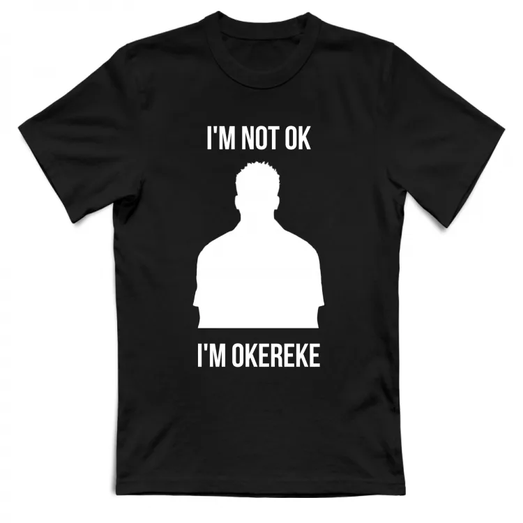 I'm not ok. I'm Okerere. (Nera)