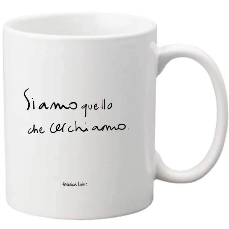 Siamo quello che cerchiamo - Mug