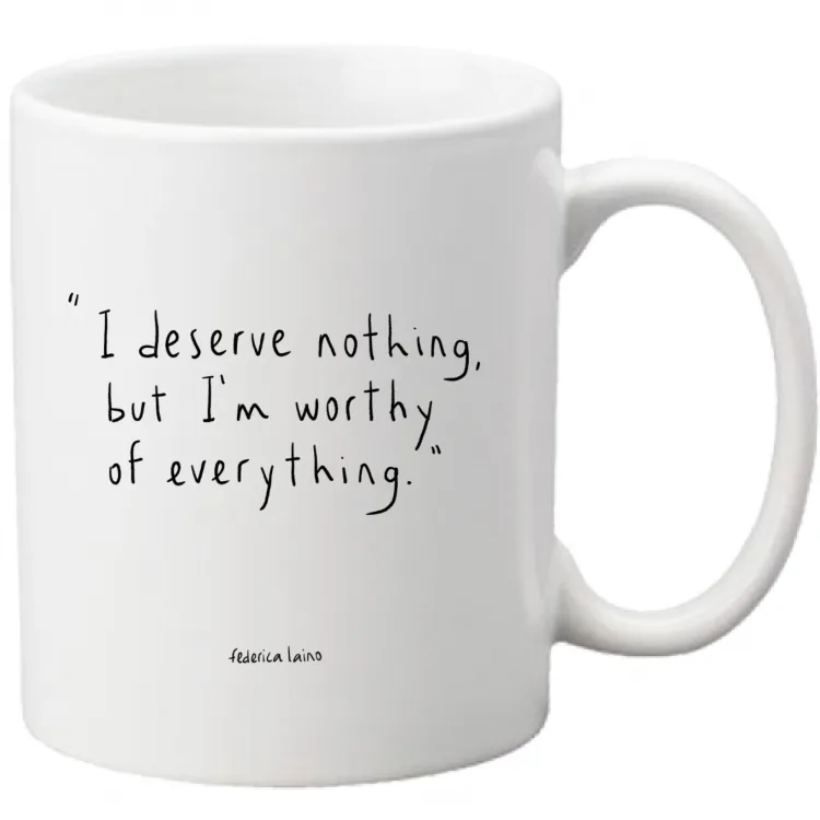 I deserve - Mug