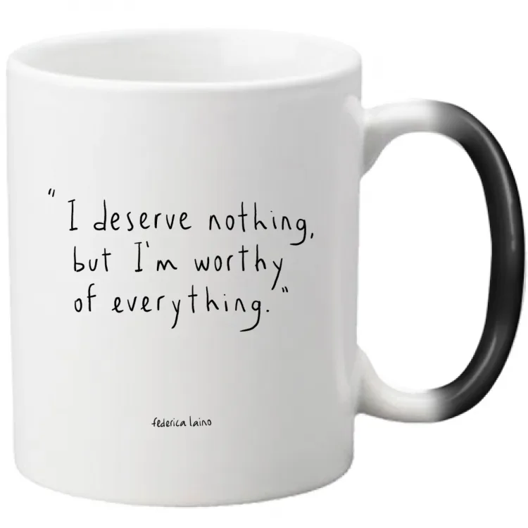 I deserve - Mug
