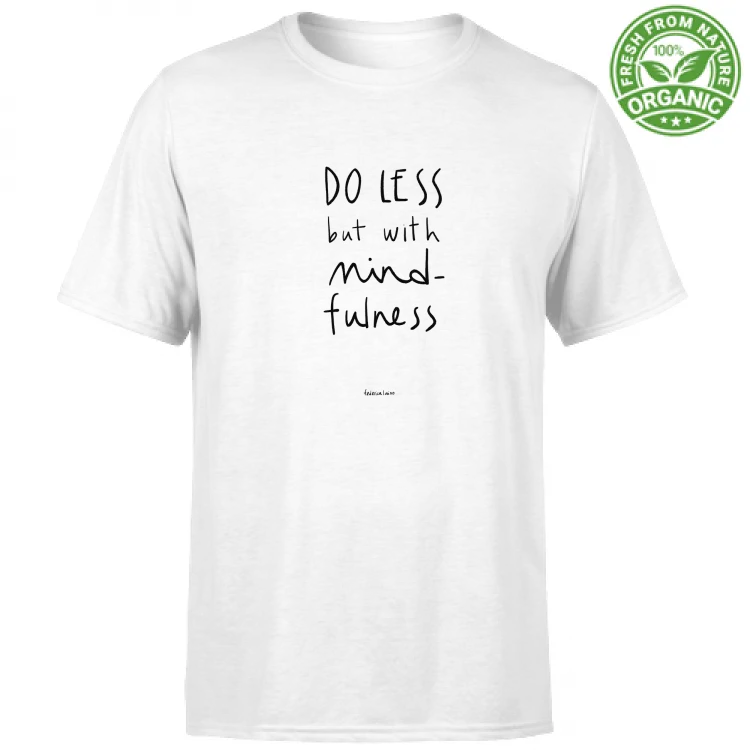 Do Less But With Mindfulness
