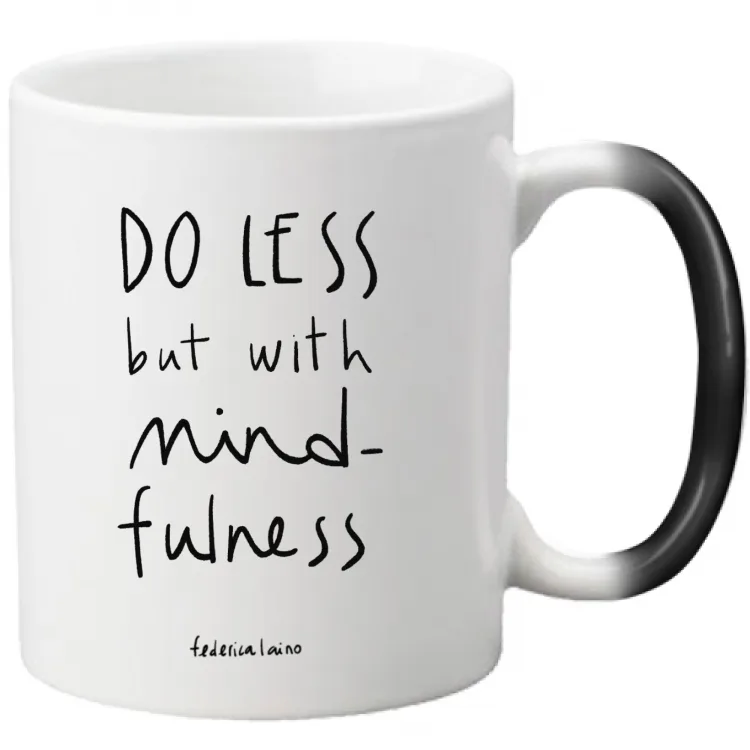 Do Less But With Mindfulness - Mug