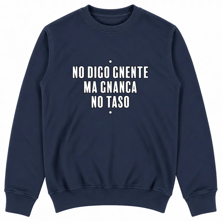 NO DIGO GNENTE MA GNANCA NO TASO