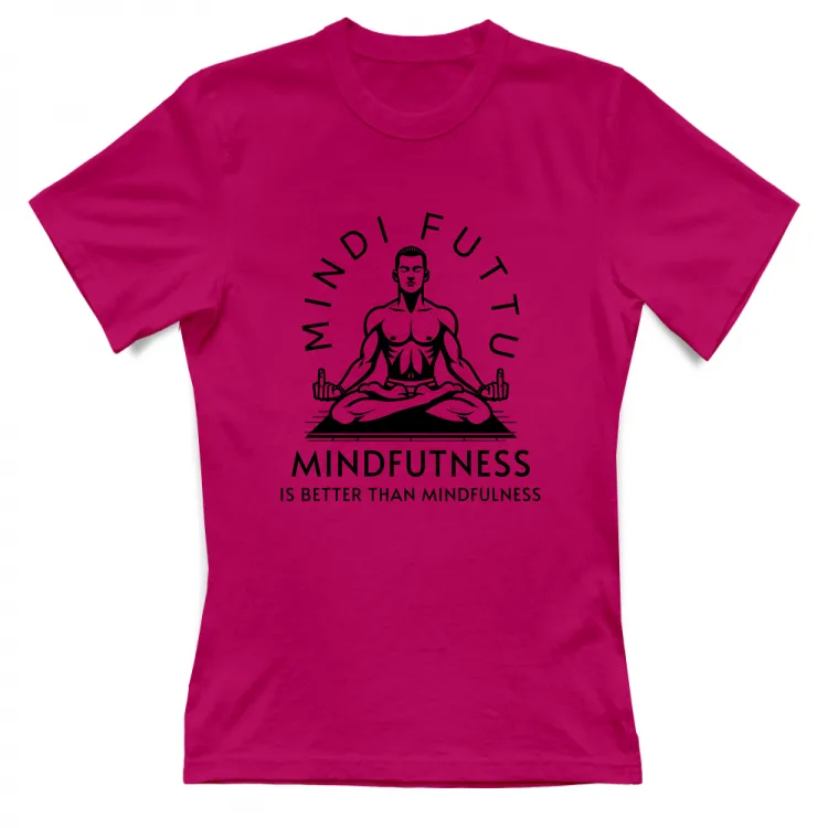 Mindfutness is better than Mindfulness