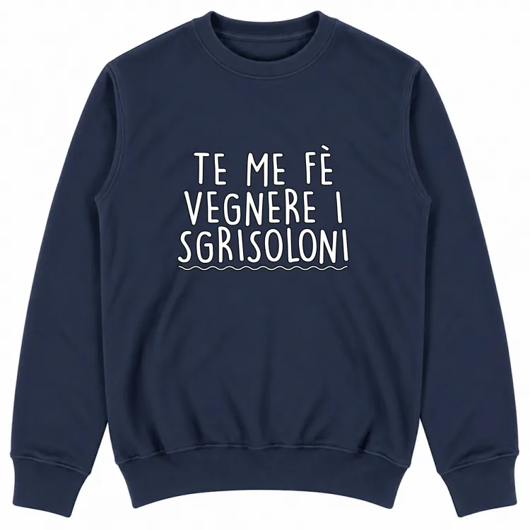 TE ME FE VEGNERE I SGRISOLONI