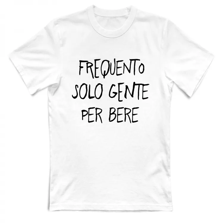 Gente per Bere - Scritte Divertenti - Chiara