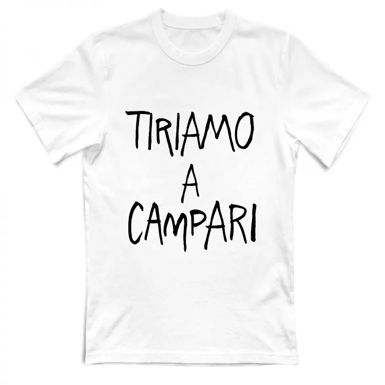 Tiriamo a Campar - Scritte Divertenti - Chiara