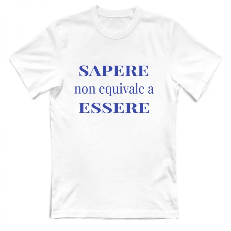 T-shirt Unisex - Sapere/Essere